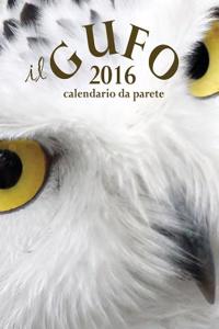 Il Gufo 2016 Calendario Da Parete (Edizione Italia)