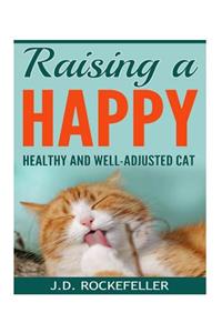 Raising a Happy, Healthy and Well-Adjusted Cat