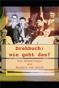 Drehbuch - Wie Geht Das?