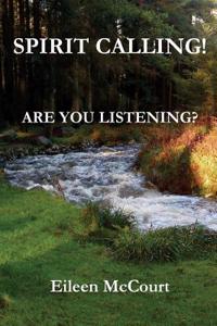 Spirit Calling: Are You Listening?