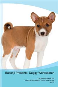 Basenji Presents: Doggy Wordsearch the Basenji Brings You a Doggy Wordsearch That You Will Love! Vol. 2