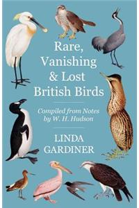 Rare, Vanishing and Lost British Birds