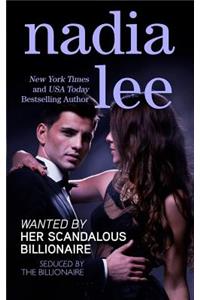 Wanted by Her Scandalous Billionaire (Seduced by the Billionaire Book 4)