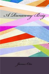 A Runaway Brig