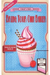 Bring Your Own Baker