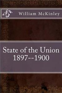 State of the Union 1897--1900