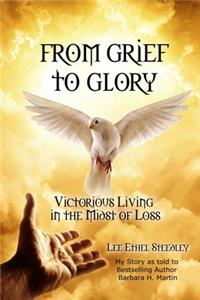 From Grief to Glory
