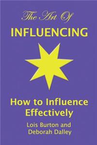 The Art of Influencing - How to Influence Effectively