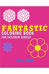 Fantastic Coloring book For Children SERIES1