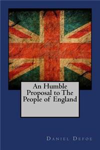 Humble Proposal to The People of England