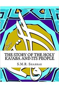 The Story of the Holy Ka?aba and Its People