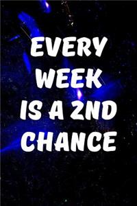 Every week is a 2nd chance