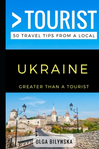 Greater Than a Tourist - Ukraine