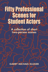 Fifty Professional Scenes for Student Actors