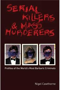 Serial Killers and Mass Murderers