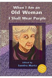 When I Am an Old Woman I Shall Wear Purple