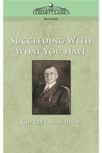 Succeeding with What You Have