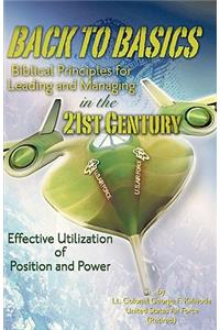 BACK TO BASICS-Biblical Principles for Leading and Managing in the 21st Century