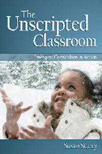 The Unscripted Classroom: Emergent Curriculum in Action (NONE)