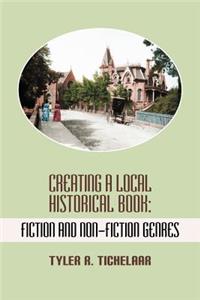 Creating a Local Historical Book: Fiction and Non-Fiction Genres