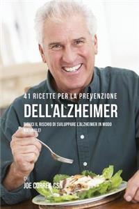 41 Ricette per la prevenzione dell'Alzheimer