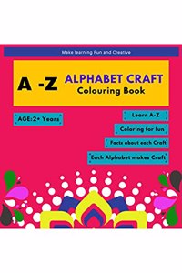 A-Z Alphabet Craft Colouring Book : Alphabet Craft Colouring Book for kids