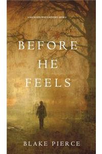 Before He Feels (A Mackenzie White Mystery-Book 6)