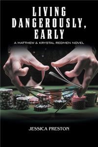 Living Dangerously, Early: A Matthew and Krystal Redmen Novel