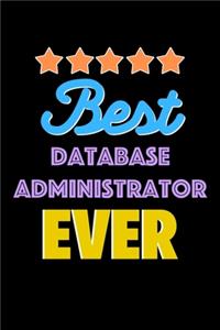 Best Database Administrator Evers Notebook - Database Administrator Funny Gift