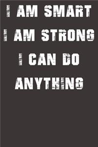 I Am Smart. Strong and I Can Do Anything