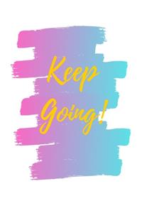 Keep Going Notebook Journal