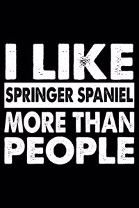 I Like Springer Spaniel More Than People