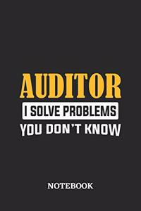 Auditor I Solve Problems You Don't Know Notebook