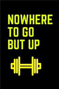 Nowhere to go but UP