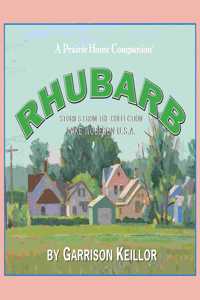Lake Wobegon U.S.A.: Rhubarb