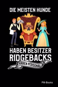 Die Meisten Hunde Haben Besitzer, Ridgebacks Haben Personal