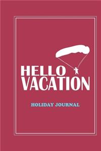 Hello Vacation Holiday Journal