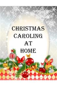 Christmas Caroling At Home