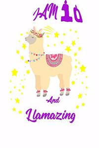 I Am 10 And Llamazing Notebook, A birthday journal for 10 year old girls and boys