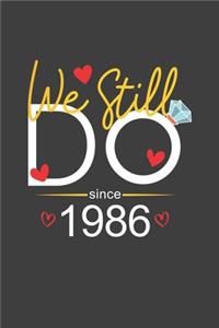 We Still Do Since 1986