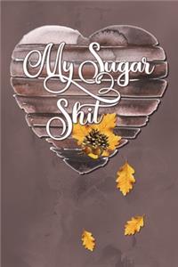 My Sugar Shit: Diabetes Log Book: Daily Blood Glucose Journal: Track Before & After Breakfast, Lunch, Dinner, Snack & Bedtime With Notes: Wood Heart Cover