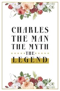 Charles The Man The Myth The Legend