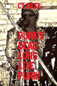 Punk's Dead, Long Live Punk!