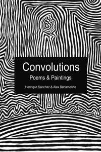 Convolutions: Poems & Paintings