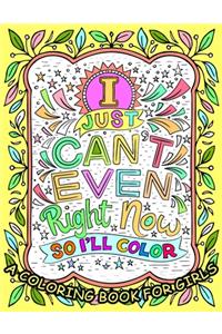I JUST CAN'T EVEN Right Now SO I'LL COLOR