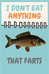 I Don't Eat Anything That Farts
