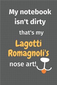 My notebook isn't dirty that's my Lagotti Romagnoli's nose art