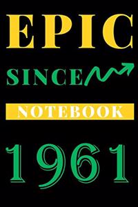 Epic Since 1961 Notebook Birthday Gift