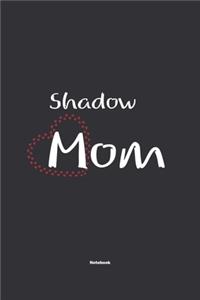 Shadow Mom Notebook