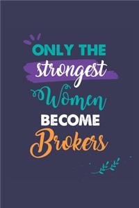 Only the Strongest Women Become Brokers